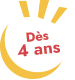 Dès 4 ans